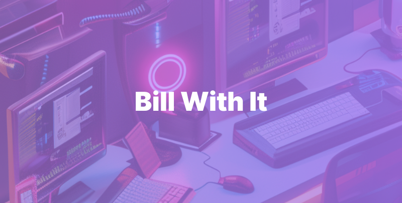 Bill With It