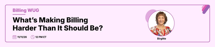 Billing WUG- What’s Making Billing Harder Than It Should Be (1)