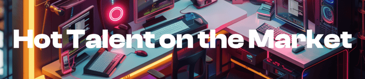 Hot Talent on the Market