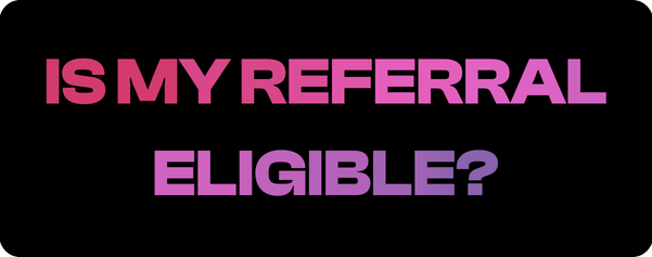 Is my referall eligable 