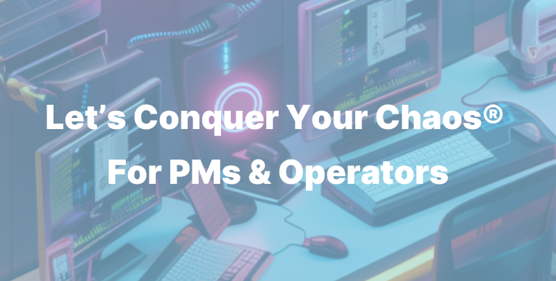 Let’s Conquer Your Chaos® — For PMs & Operators (3)
