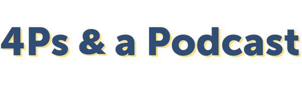 4 Ps and a Podcast- final