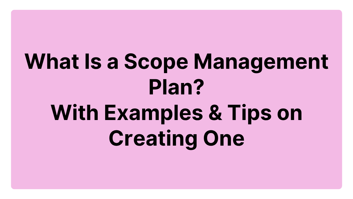 What Is a Scope Management Plan