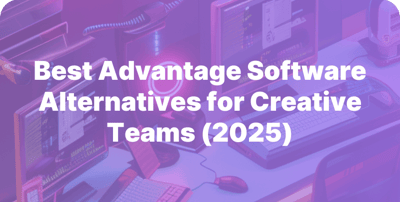 Best Advantage Software Alternatives for Creative Teams