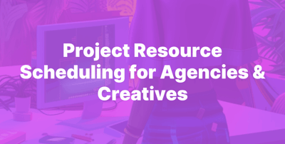 Project Resource Scheduling for Agencies & Creatives