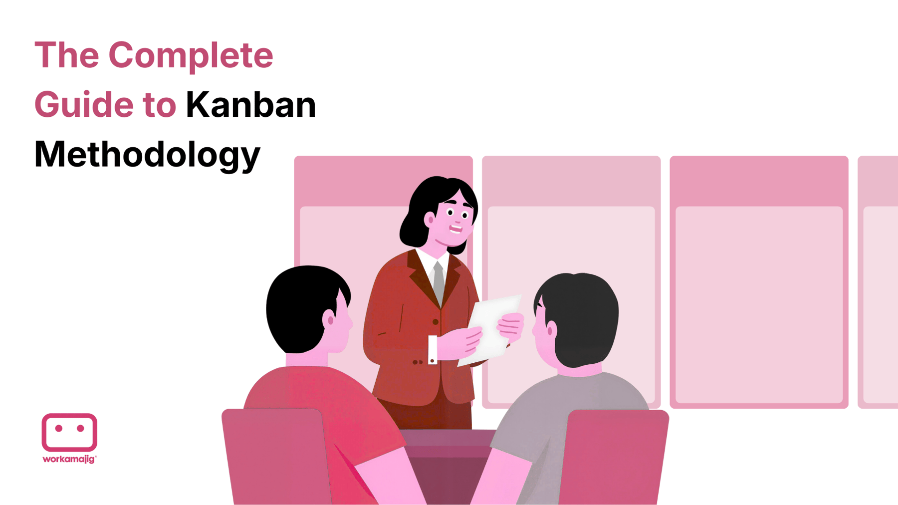 The Complete Guide to Kanban Methodology in Project Management
