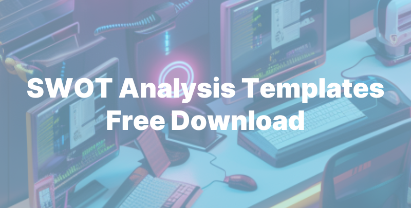 SWOT Analysis Templates Free Download