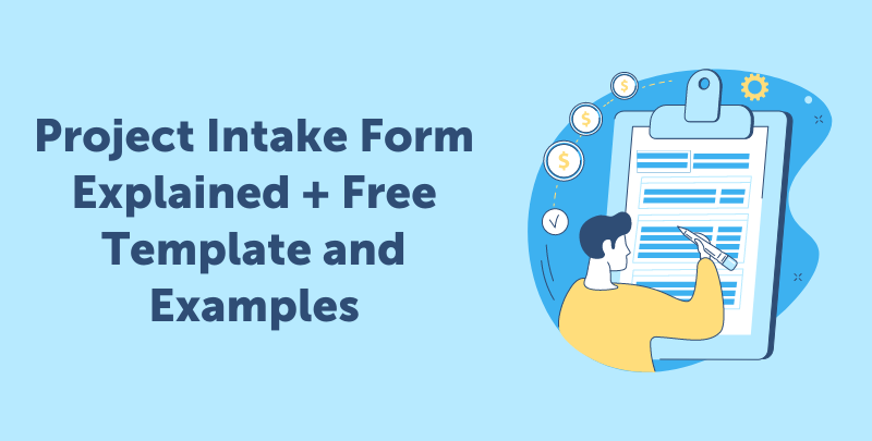 Project Intake Form Explained + Free Template and Examples